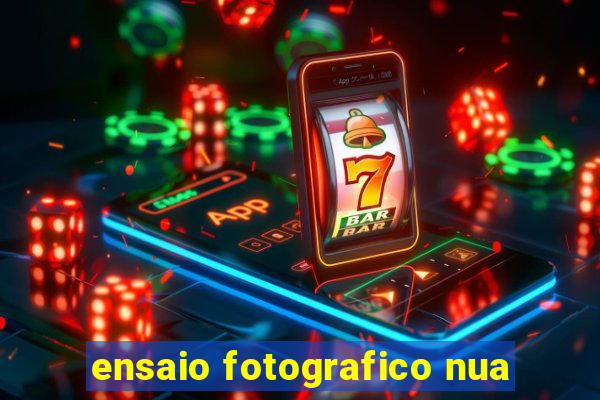 ensaio fotografico nua